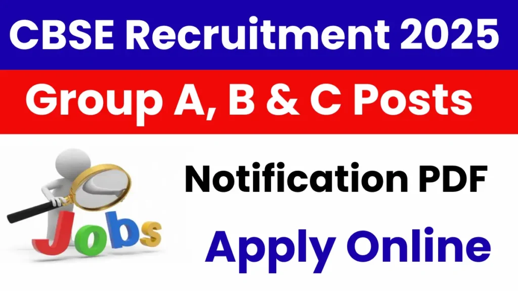 CBSE Recruitment 2025: Apply Online for Group A, B & C Posts