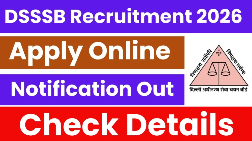 DSSSB 02/2026 Recruitment 2026: Notification Out for Various Posts