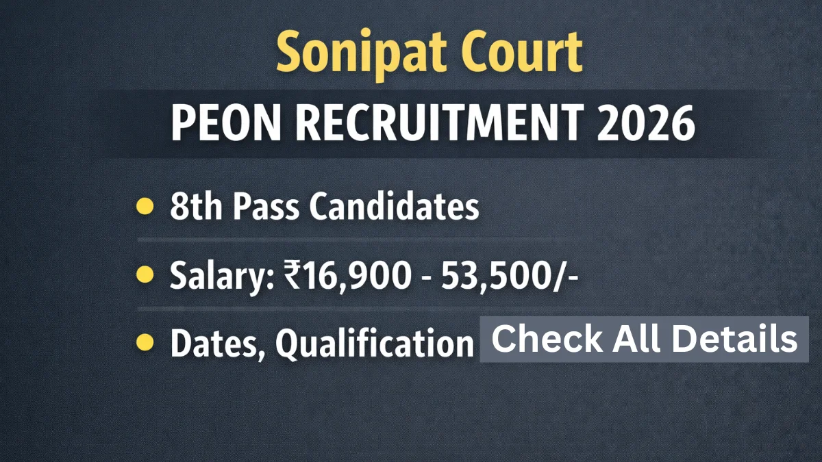 Sonipat Court Recruitment 2026: Apply for Peon Posts