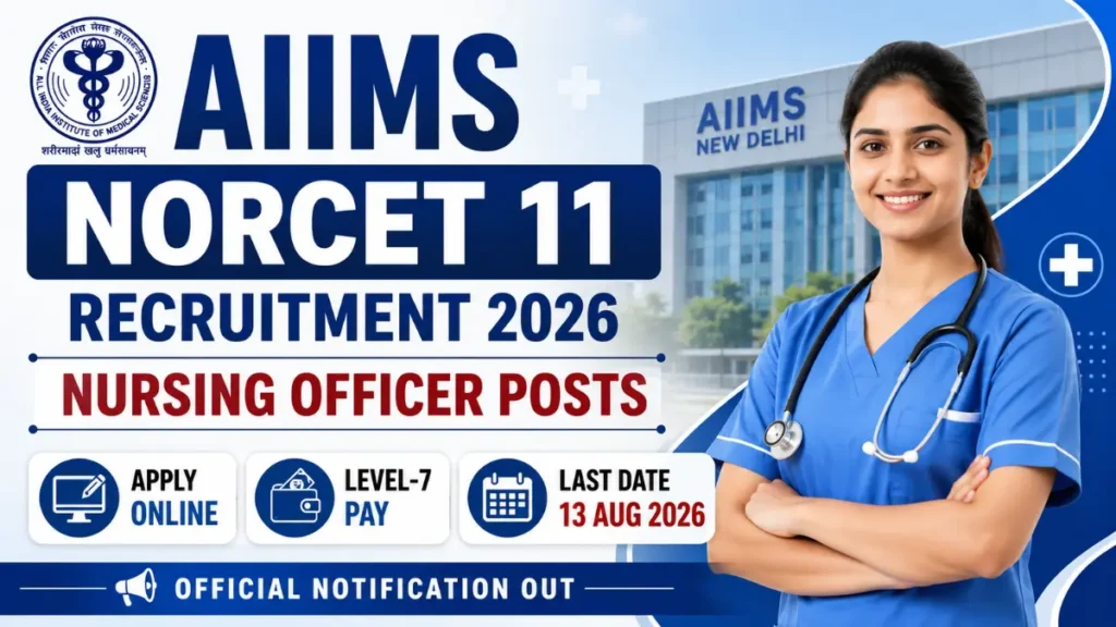 AIIMS NORCET 11 Recruitment 2026 Notification Out – Apply Online for Nursing Officer Posts