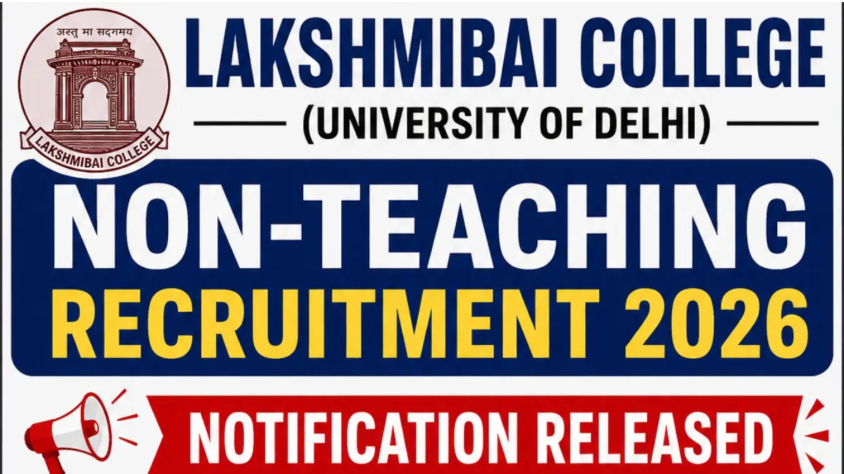 Lakshmibai College Delhi Non-Teaching Recruitment 2026: Apply Online for Various Posts