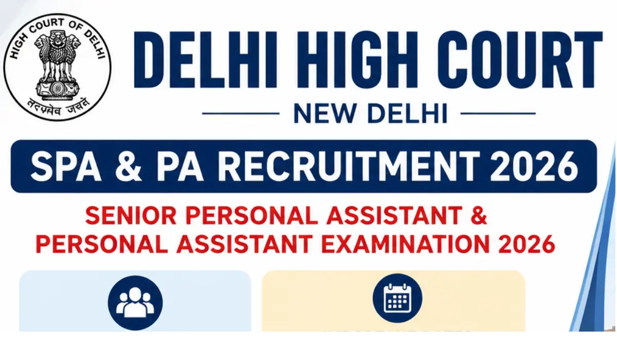 Delhi High Court SPA & PA Recruitment 2026: Notification Out for 150 Posts
